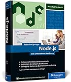 Node.js: Das umfassende Handbuch. Serverseitige Web-Applikationen mit JavaScript entwickeln. Aktuell zu Version 16