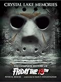 Crystal Lake Memories: The Complete History of Friday the 13th (Standard Text Edition) (English Edition)
