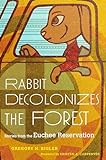 Rabbit Decolonizes the Forest: Stories from the Euchee Reservation (English Edition)