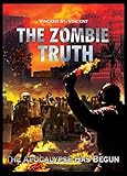 The Zombie Truth: The Apocalypse Has Begun (English Edition)