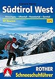 Südtirol West: Vinschgau · Ultental · Passeiertal · Sarntal. 58 Schneeschuh-Touren. Mit GPS-Tracks. (Rother Schneeschuhführer)
