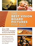 The Best Vision Board Pictures for 2022: Over 300 Powerful Images to Cut and Paste | 30+ Magazines, Condensed and Categorized Into One Mega Clip Art Book (Vision Board Supplies) (English Edition)