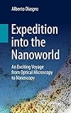 Expedition into the Nanoworld: An Exciting Voyage from Optical Microscopy to Nanoscopy (English Edition)
