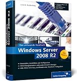 Windows Server 2008 R2: Das umfassende Handbuch. Inkl. Hyper-V (Galileo Computing)