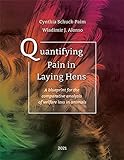 Quantifying Pain in Laying Hens: A blueprint for the comparative analysis of welfare in animals (Quantifying Pain in Animals) (English Edition)