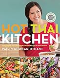 Hot Thai Kitchen: Demystifying Thai Cuisine with Authentic Recipes to Make at Home: A Cookbook (English Edition)