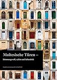 Maltesische Türen – Stimmungsvoll, schön und farbenfroh (Wandkalender 2022 DIN A4 hoch) [Calendar] Mitchell, Frank