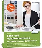 Lohn- und Gehaltsabrechnung mit DATEV Lohn und Gehalt comfort: Das umfassende Lernbuch für Einsteiger: Das umfassende Lernbuch für Einsteiger. Mit Lösungen zum Download