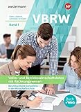 VBRW - Volks- und Betriebswirtschaftslehre mit Rechnungswesen 1. Schülerband: Berufsfachliche Kompetenz in der Wirtschaftsschule