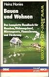 Bauen und Wohnen Das komplette Handbuch für Hausbau Wohnungskauf Mietengesetz Finanzierung und Förderung (+ Bauen und Wohnen 2)