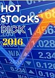 Hot Stock Picks for 2016: A simple summary of the 6 stocks your portfolio needs (English Edition)
