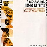 Impossible (Orchestral Version - Live at Abbey Road) [Amazon Original] [Explicit]