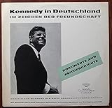KENNEDY, JOHN F. / Kennedy in Deutschland / IM ZEICHEN DER FREUNDSCHAFT / 1963 / Bildhülle mit 2 seitiger ORIGINAL Textbeilage / Deutsche Grammophon Gesellschaft # 9 202 / Deutsche Pressung / 12' Vinyl Langspiel Schallplatte / DOKUMENTE ZUR ZEITGESCHICHTE / UNMITTELBAR WÄHREND DER REISE GESAMMELTE TONAUFNAHMEN /