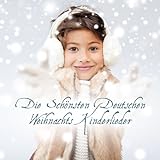 Die schönsten deutschen Weihnachts-Kinderlieder