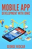 DEVELOP MOBILE APPLICATIONS WITH IONIC (English Edition)