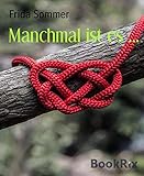 Manchmal ist es ...: ein wenig