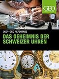 Das Geheimnis der Schweizer Uhren