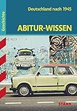 STARK Abitur-Wissen - Geschichte - Deutschland nach 1945: Gymnasium. Für G8 (STARK-Verlag - Abitur- und Prüfungswissen)