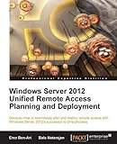 Windows Server 2012 Unified Remote Access Planning and Deployment (English Edition)