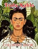 Color Crush! - Frida Kahlo Coloring Book: Color Your Own Modern Art Paintings | For Teens, Adults To Relax, Develop Creativity