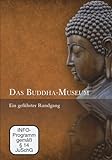 Das Buddha-Museum - Ein geführter Rundgang
