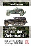 Panzer der Wehrmacht Band 2: Rad- und Halbkettenfahrzeuge 1939-1945 (Typenkompass)