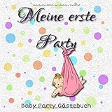 Baby Party Gästebuch: Meine erste Party- Baby Shower- Pullerparty - Windelparty - Babypinkeln - Babyparty - das perfekte Gästebuch dafür - Rosa