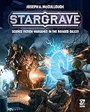 Stargrave: Science Fiction Wargames in the Ravaged Galaxy