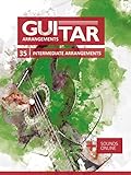 Guitar Arrangements - 35 intermediate arrangements: + Sounds online