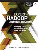 Expert Hadoop Administration: Managing, Tuning, and Securing Spark, YARN, and HDFS (Addison-Wesley Data & Analytics Series) (English Edition)