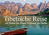Tibetische Reise mit Zitaten von Johann Wolfgang von Goethe (Wandkalender 2022 DIN A3 quer)