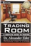 Come Into My Trading Room: A Complete Guide to Trading (Wiley Trading Series)