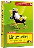 Linux Mint – Einstieg und Umstieg: Mit Beiheft zur neuen Version
