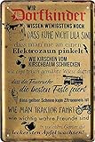 Blechschilder Lustiger Dorf Spruch 'WIR DORFKINDER .' Deko Metallschild Schild Geschenkidee für Deine Sauf & Trinkfreunde Landjugend 20x30 cm