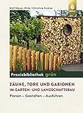 Zäune, Tore und Gabionen im Garten- und Landschaftsbau: Planen - Gestalten - Ausführen