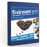 Freiraum-Kalender modern | Kaffee-Pause Terminkalender, Buchkalender 2022, Organizer (15 Monate) mit Inspirations-Tipps und Bildern, DIN A5