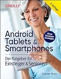 Android Tablets & Smartphones – 5. aktualisierte Auflage des Bestsellers. Mit großer Schrift und in Farbe.: Der Ratgeber für Einsteiger & Senioren