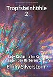 Tropfsteinhöhle 2: Lady Katharina im Kampf gegen den Barbarensturm