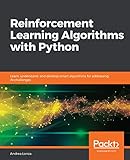 Reinforcement Learning Algorithms with Python: Learn, understand, and develop smart algorithms for addressing AI challenges (English Edition)