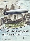 Mit dem Zeppelin nach New York: Die Geschichte vom Kabinenjungen Werner Franz