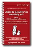 Weisst du eigentlich was mir wichtig ist?: COSA - Child Occupational Self Assessment - Ein Selbsteinschätzungsbogen für Kinder von 8-13 Jahren (Praxis Ergotherapie)