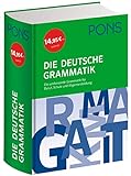 PONS Die deutsche Grammatik: Die umfassende Grammatik für Beruf, Schule und Allgemeinbildung (PONS deutsche Grammatik)