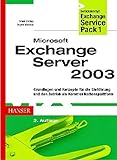 Microsoft Exchange Server 2003: Grundlagen und Konzepte für die Einführung und den Betrieb als Kommunikationsplattform