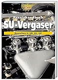 Praxishandbuch SU-Vergaser: Baureihen H, HD, HS, HIF