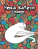 Yoga Katzen Malbuch: Ein stressabbauendes Malbuch für Erwachsene