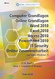 ECDL Komplett Bundle (8 Module) Office 2010 Windows 7: Computer Grundlagen, Online Grundlagen, Word 2010, Excel 2010, Access 2010, PowerPoint 2010, ... Online Zusammenarbeit (auf Basis Windows 7)