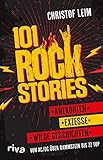 101 Rock Stories: Von AC/DC über Rammstein bis ZZ Top – Anekdoten, Exzesse und wilde Geschichten. Das perfekte Geschenk für jeden Rockfan