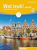 Wat leuk! aktuell A1: Der Niederländischkurs / Kursbuch und Arbeitsbuch mit Audios online