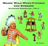 Masse Wild-West-Figuren und Zubehör. Deutscher Hersteller Teil 1