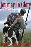 Journey to Glory: A Story of a Civil War Soldier and His Dog (English Edition)